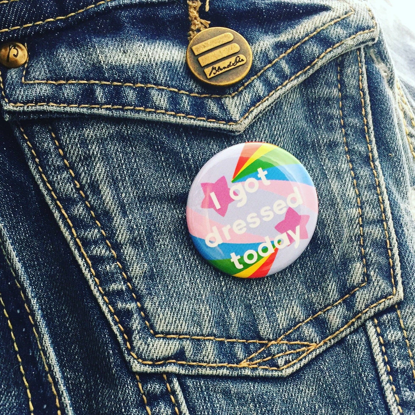 I Got Dressed Today Button Badge
