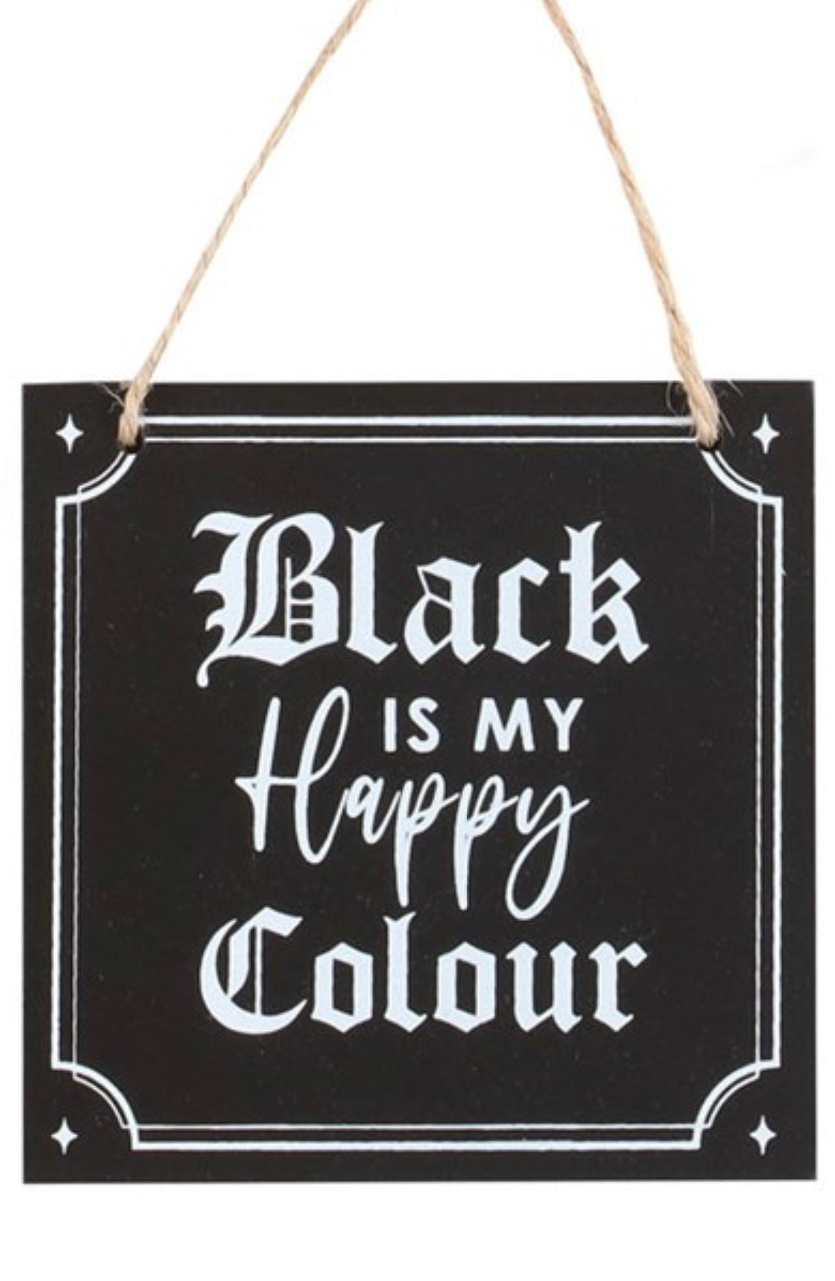 Black is my Happy Colour Hanging sign