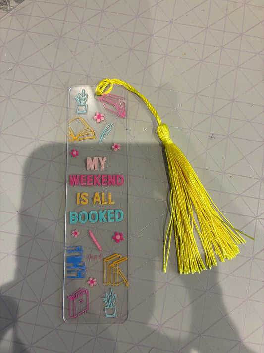 My weekend is booked Acrylic Bookmark