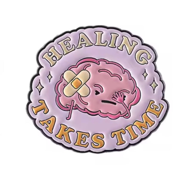 Healing Takes Time Pin Badge