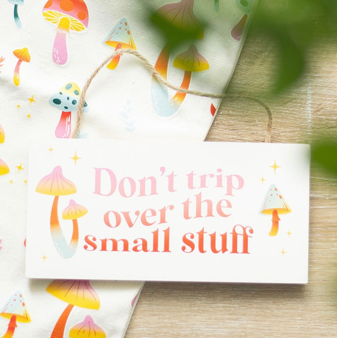 Don’t Trip Over The Small Stuff Hanging Sign