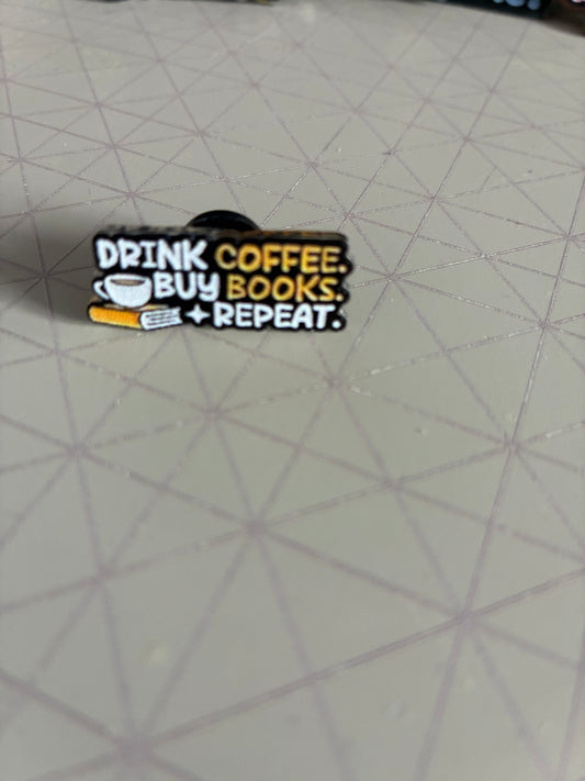 Drink Coffee, Buy Books, Repeat Pin badge