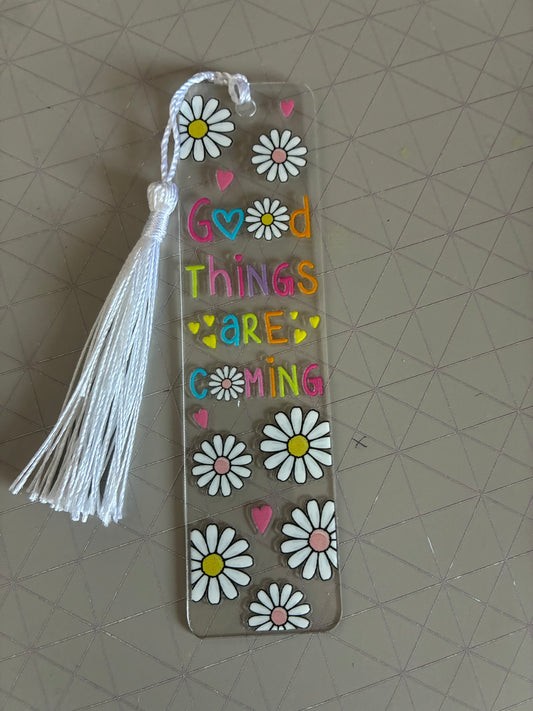 Good Things Are Coming Acrylic Bookmark
