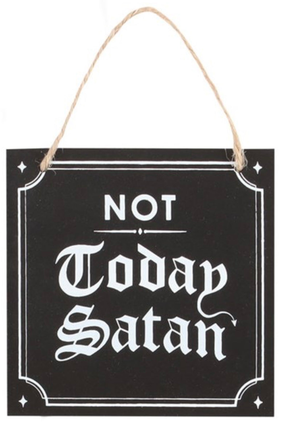 Not Today Satan Hanging sign