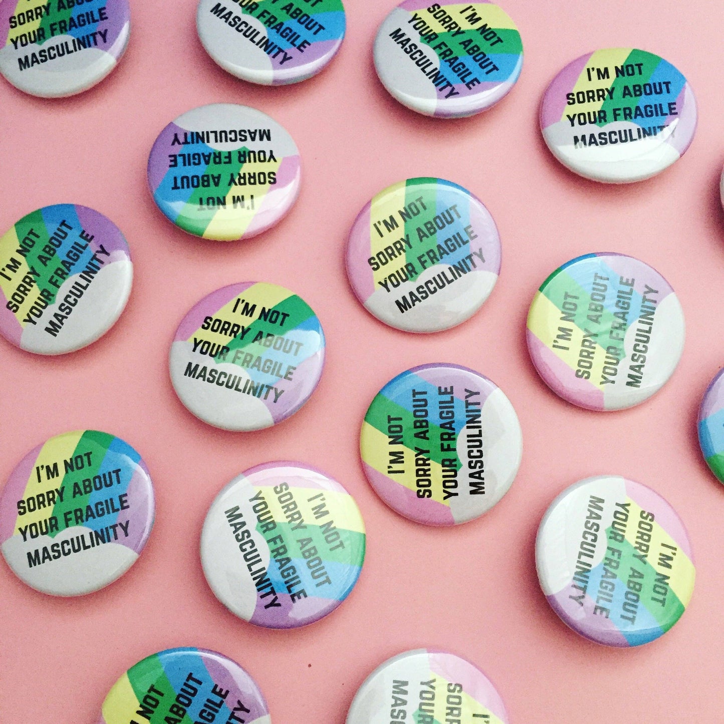 I'm Not Sorry About Your Fragile Masculinity Button Badge