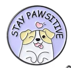 Stay pawsitive pin badge