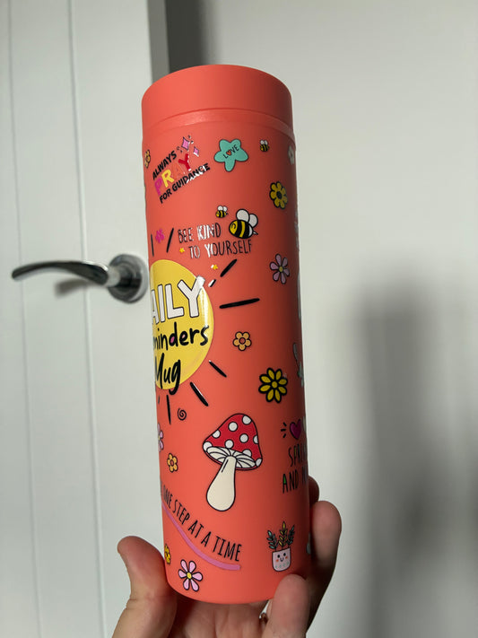 Daily Reminders Skinny tumbler 16oz