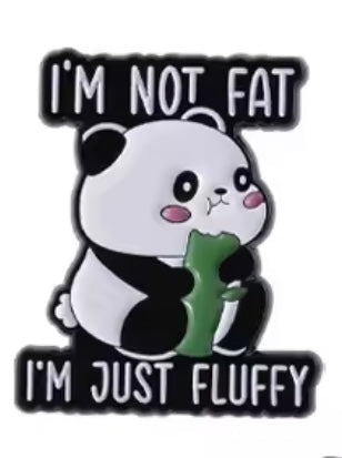 Not Fat, Just Fluffy Pin Badge