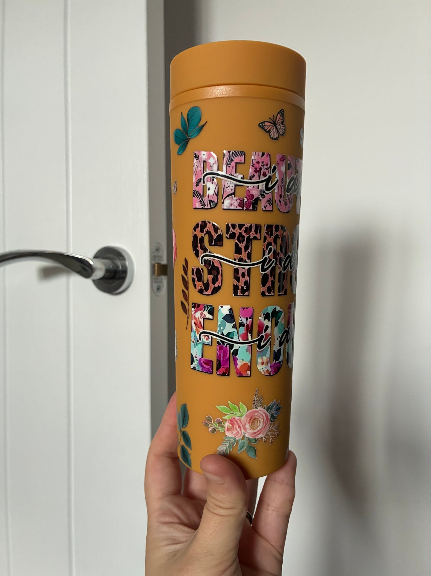 Beautiful and Strong Skinny tumbler 16oz