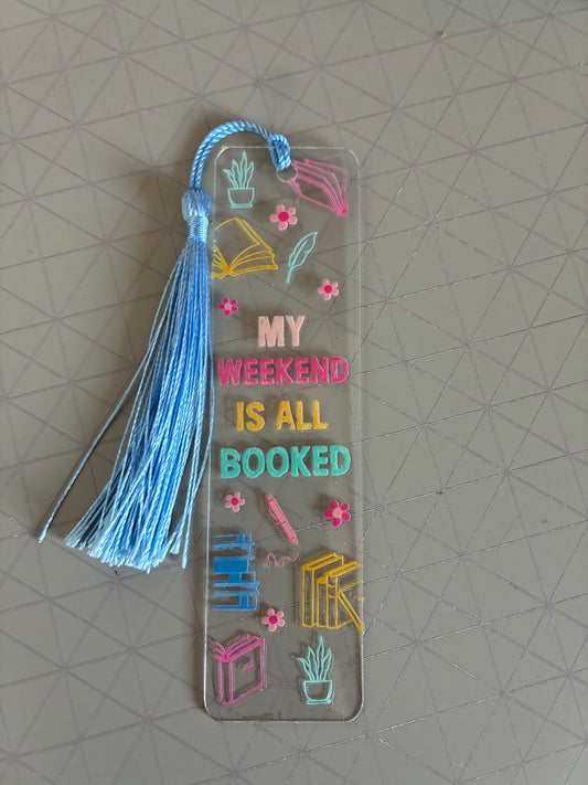 My Weekend is All Booked Acrylic Bookmark