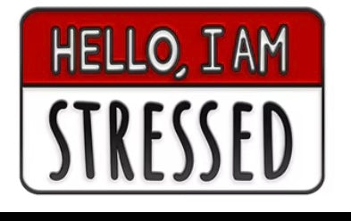 Hello, I am stressed pin badge