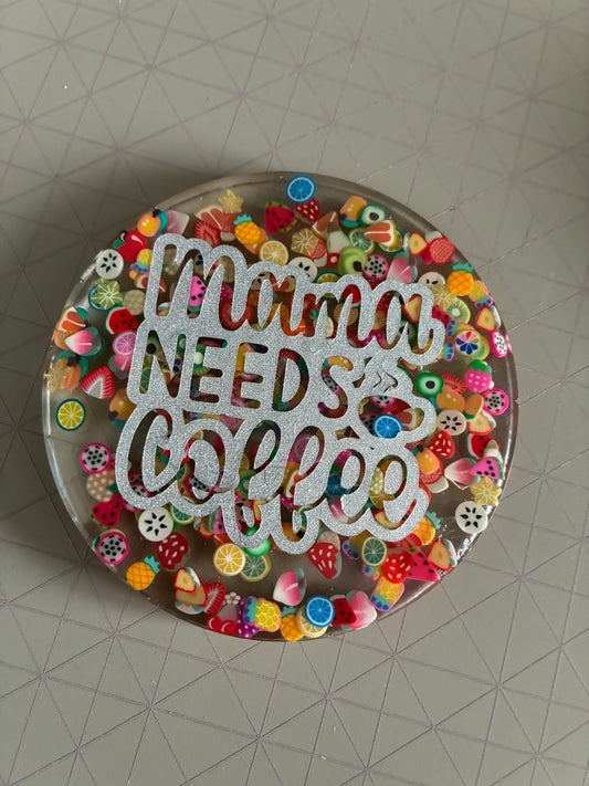 Mama needs coffee resin Coaster