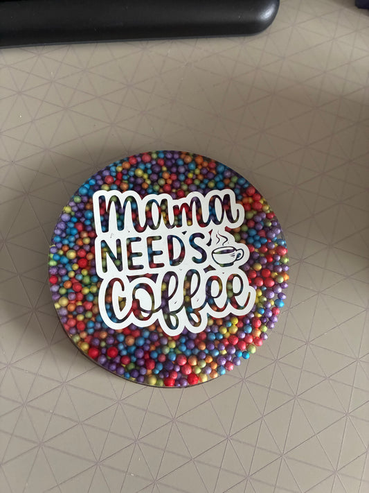 Mama needs coffee resin Coaster