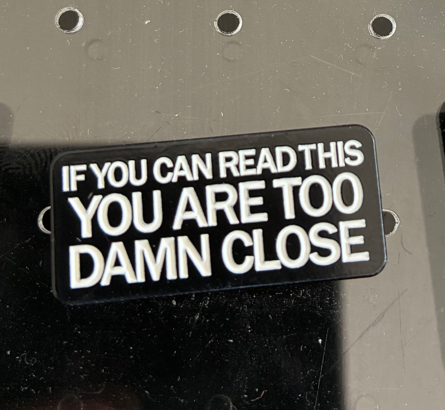 You’re too damn close pin badge