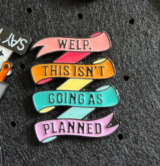 Welp this isn’t going as planned pin badge