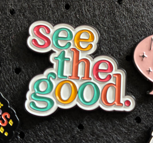See the good pin badge