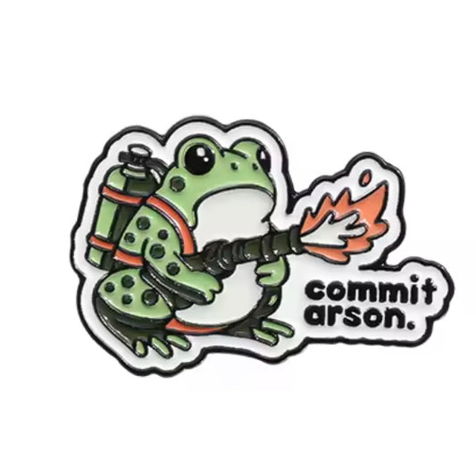Commit Arson Frog Pin Badge