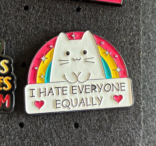 I hate everyone equally pin badge