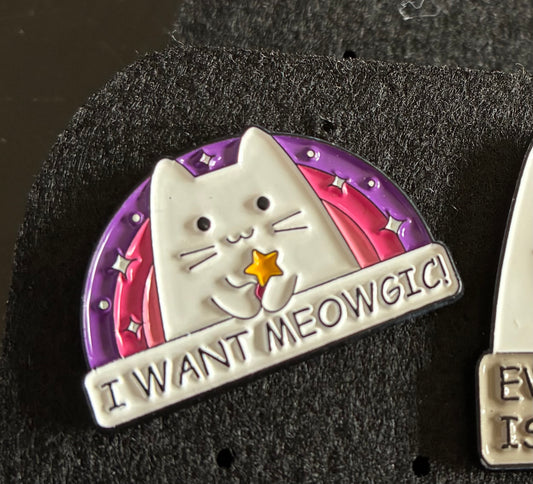I want meowgic cat pin badge