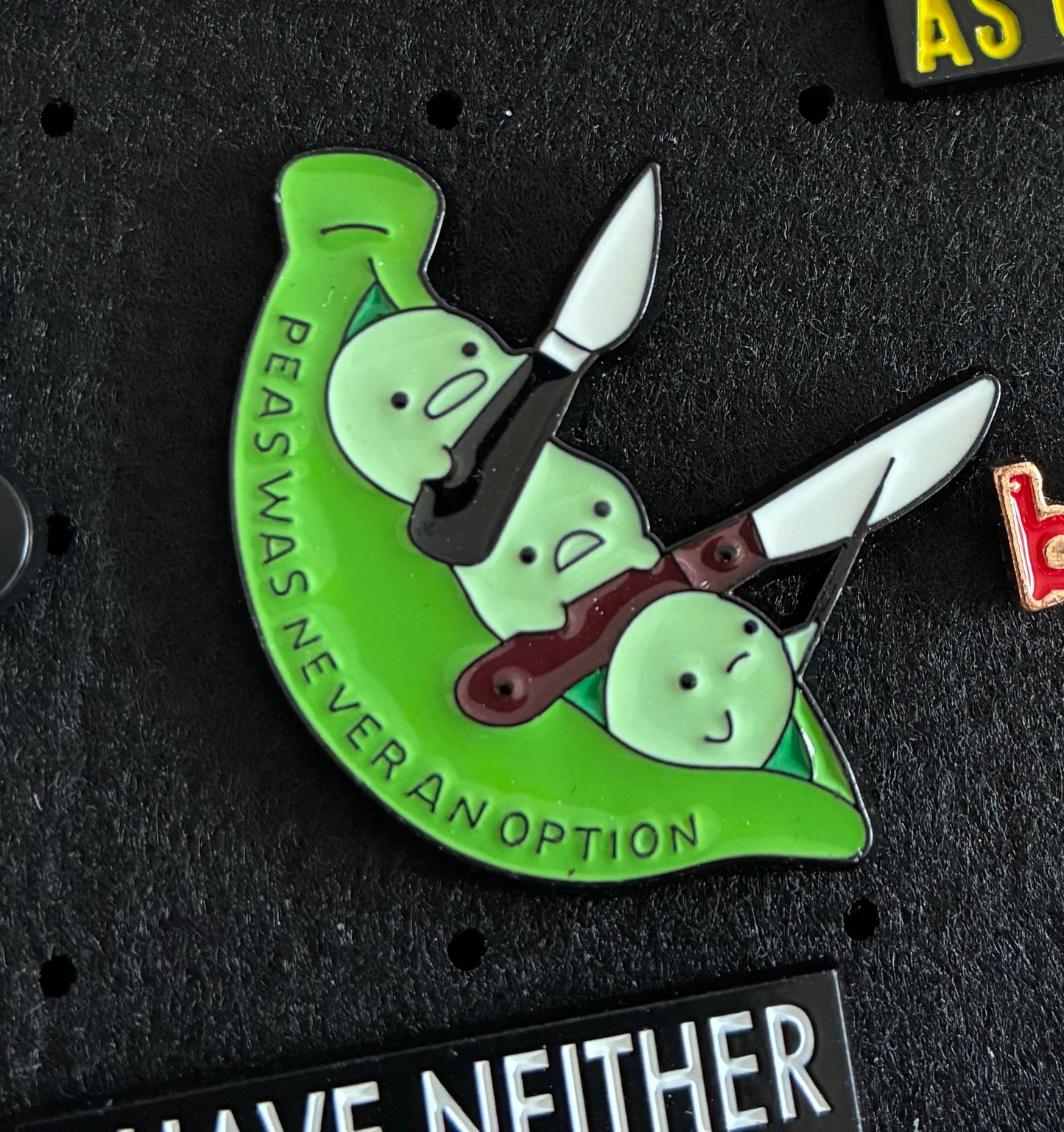Peas was never an option pin badge