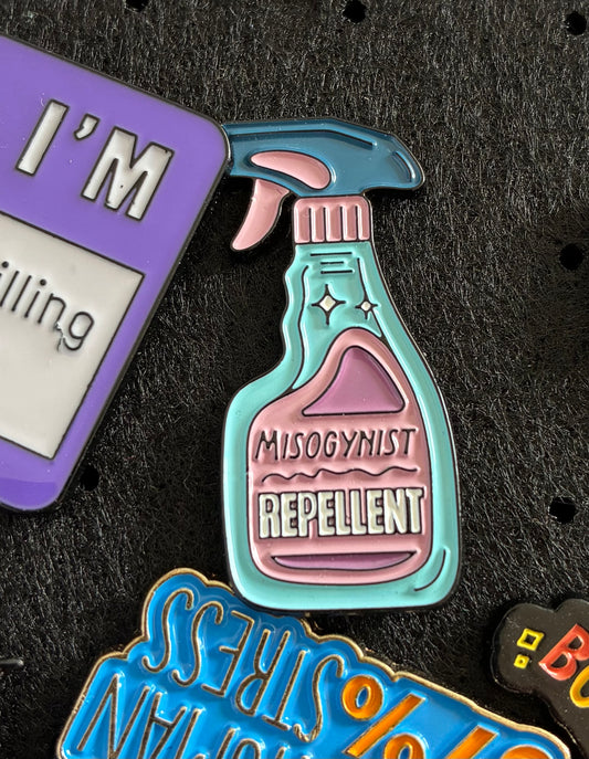 Misogynist repellant pin badge