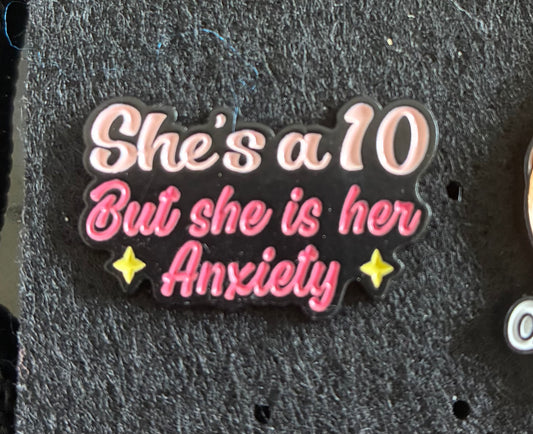 She’s a 10 but anxiety pin badge