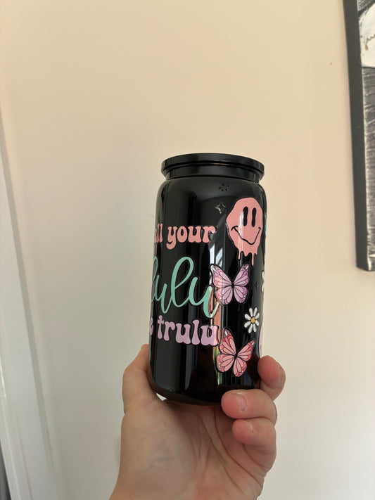 May your delulu come trulu Plastic Libby can 16oz