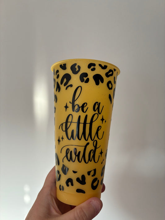 Be a little wild Cold cup 20oz