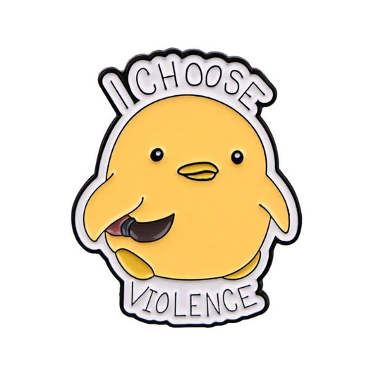 I choose violence Duck pin badge