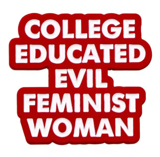 College Educated Evil Feminist Woman Pin Badge