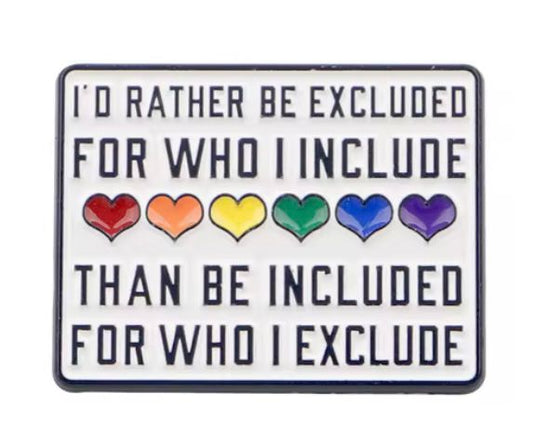 Included/Excluded Rainbow Pin Badge