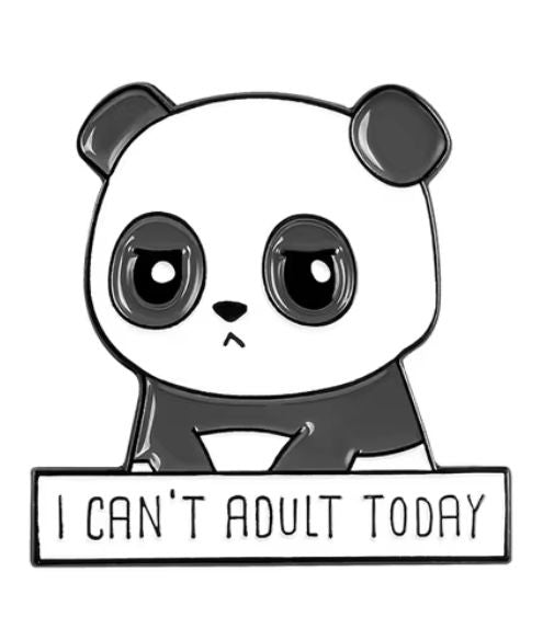 I Can't Adult Today Pin Badge