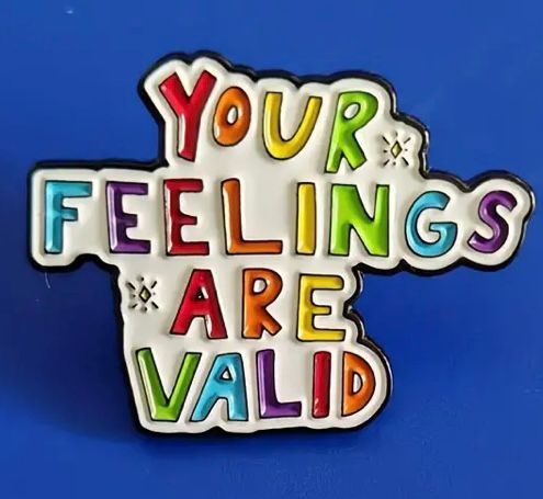 Rainbow Your Feelings Are Valid Enamel pin