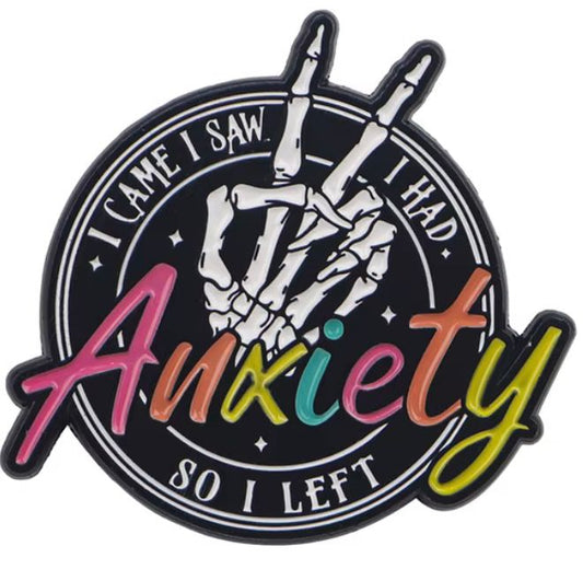 I came, I saw, I had anxiety so I left enamel pin badge