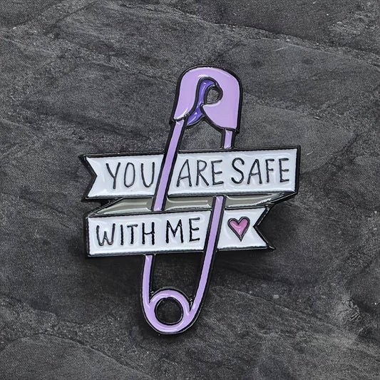 You are safe with me pin badge