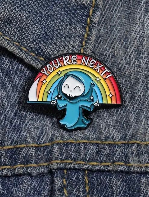 Rainbow Grim Reaper- You're Next- Pin Badge